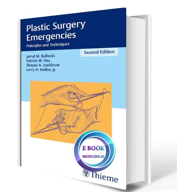 دانلود کتاب  Plastic Surgery Emergencies: Principles and Techniques  2017(ORIGINAL PDF)  